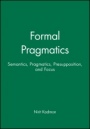 Formal Pragmatics: Semantics, Pragmatics, Presupposition, and Focus - ISBN 9780631201212