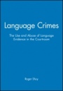 Language Crimes: The Use and Abuse of Language Evidence in the Courtroom - ISBN 9780631201533
