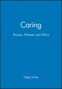 Caring: Nurses, Women and Ethics - ISBN 9780631202110