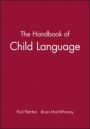 The Handbook of Child Language - ISBN 9780631203124
