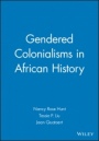 Gendered Colonialisms in African History - ISBN 9780631204763