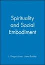 Spirituality and Social Embodiment - ISBN 9780631204824
