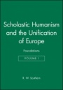Scholastic Humanism and the Unification of Europe, Volume I: Foundations - ISBN 9780631205272