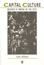 Capital Culture: Gender at Work in the City - ISBN 9780631205319