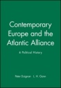 Contemporary Europe and the Atlantic Alliance: A Political History - ISBN 9780631205890