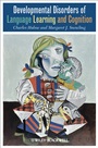 Developmental Disorders of Language Learning and Cognition - ISBN 9780631206125