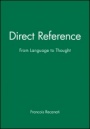 Direct Reference: From Language to Thought - ISBN 9780631206347