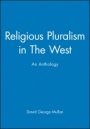 Religious Pluralism in The West: An Anthology - ISBN 9780631206705