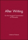After Writing: On the Liturgical Cosummation of Philosophy - ISBN 9780631206729