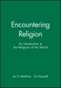 Encountering Religion: An Introduction to the Religions of the World - ISBN 9780631206743