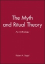 The Myth and Ritual Theory: An Anthology - ISBN 9780631206804