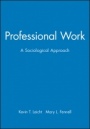 Professional Work: A Sociological Approach - ISBN 9780631207245