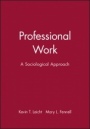 Professional Work: A Sociological Approach - ISBN 9780631207252