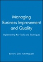Managing Business Improvement and Quality: Implementing Key Tools and Techniques - ISBN 9780631207887