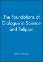 The Foundations of Dialogue in Science and Religion - ISBN 9780631208549