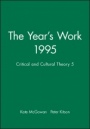 The Years Work 1995: Critical and Cultural Theory 5 - ISBN 9780631208969