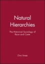 Natural Hierarchies: The Historical Sociology of Race and Caste - ISBN 9780631209485