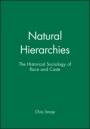 Natural Hierarchies: The Historical Sociology of Race and Caste - ISBN 9780631209492
