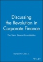 Discussing the Revolution in Corporate Finance: The Stern Stewart Roundtables - ISBN 9780631209904