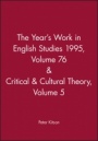 The Years Work in English Studies 1995, Volume 76 & Critical & Cultural Theory Volume 5 - ISBN 9780631210009