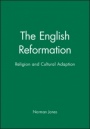 The English Reformation: Religion and Cultural Adaption - ISBN 9780631210429