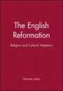 The English Reformation: Religion and Cultural Adaption - ISBN 9780631210436