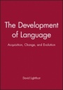 The Development of Language: Acquisition, Change, and Evolution - ISBN 9780631210603