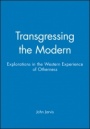 Transgressing the Modern: Explorations in the Western Experience of Otherness - ISBN 9780631211105