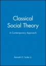 Classical Social Theory: A Contemporary Approach - ISBN 9780631211648