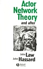 Actor Network Theory and After - ISBN 9780631211945