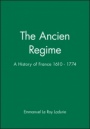 The Ancien Regime: A History of France 1610 – 1774 - ISBN 9780631211969