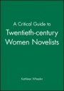 A Critical Guide to Twentieth–century Women Novelists - ISBN 9780631212119