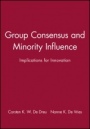 Group Consensus and Minority Influence: Implications for Innovation - ISBN 9780631212324