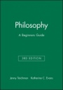 Philosophy: A Beginners Guide - ISBN 9780631213208