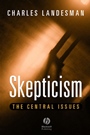 Skepticism: The Central Issues - ISBN 9780631213567