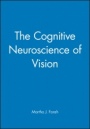 The Cognitive Neuroscience of Vision - ISBN 9780631214038
