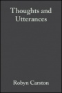Thoughts and Utterances: The Pragmatics of Explicit Communication - ISBN 9780631214885