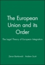 The European Union and its Order: The Legal Theory of European Integration - ISBN 9780631215042