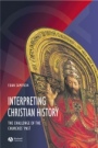 Interpreting Christian History: The Challenge of the Churches Past - ISBN 9780631215233