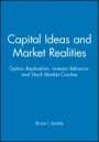 Capital Ideas and Market Realities: Option Replication, Investor Behavior, and Stock Market Crashes - ISBN 9780631215554
