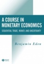 A Course in Monetary Economics: Sequential Trade, Money, and Uncertainty - ISBN 9780631215653