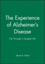 The Experience of Alzheimers Disease: Life Through a Tangled Veil - ISBN 9780631216650