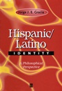 Hispanic / Latino Identity: A Philosophical Perspective - ISBN 9780631217633