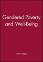 Gendered Poverty and Well–Being - ISBN 9780631217930