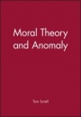 Moral Theory and Anomaly - ISBN 9780631218340