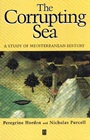 The Corrupting Sea: A Study of Mediterranean History - ISBN 9780631218906