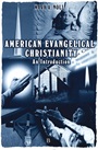 American Evangelical Christianity: An Introduction - ISBN 9780631220008