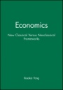 Economics: New Classical Versus Neoclassical Frameworks - ISBN 9780631220015