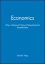 Economics: New Classical Versus Neoclassical Frameworks - ISBN 9780631220022