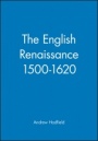The English Renaissance 1500–1620 - ISBN 9780631220244